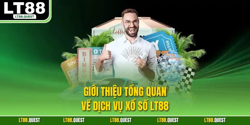 Giới thiệu tổng quan về dịch vụ xổ số LT88